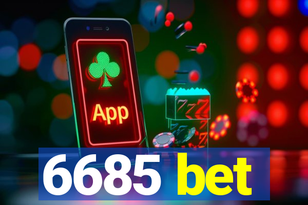 6685 bet